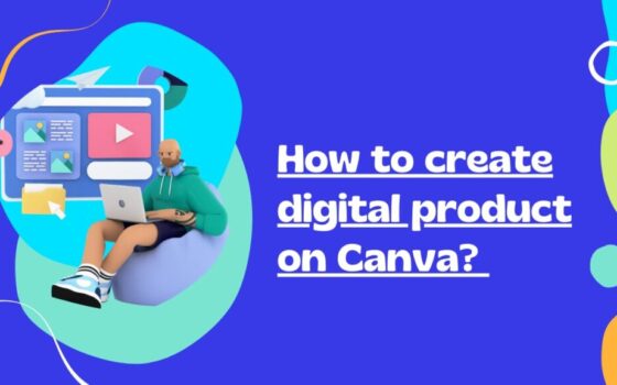 How to create digital product on canva