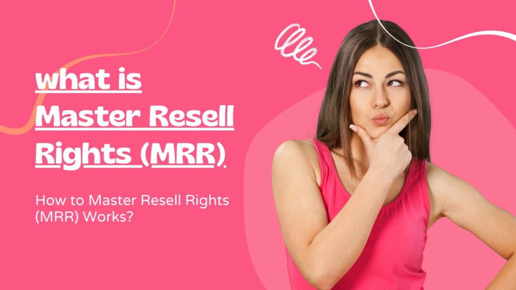 What is Master Resell Rights (MRR)?