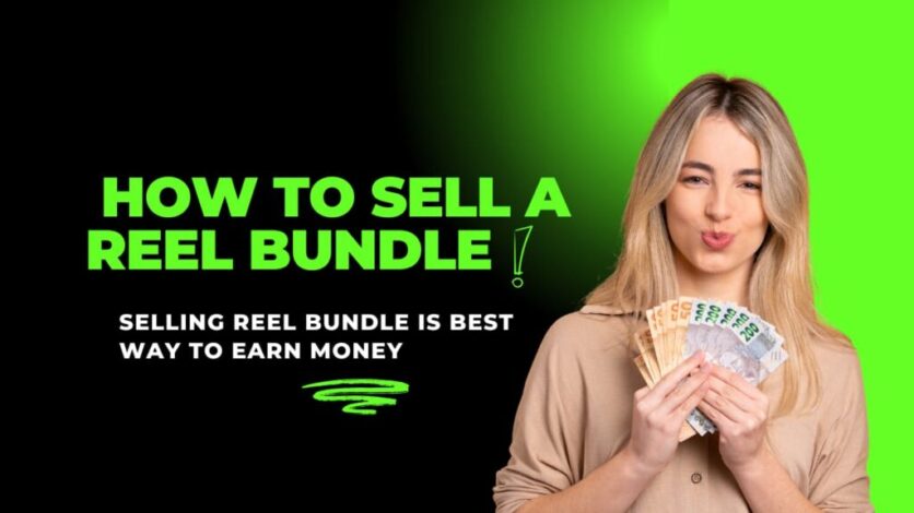 How to Sell a Reel Bundle
