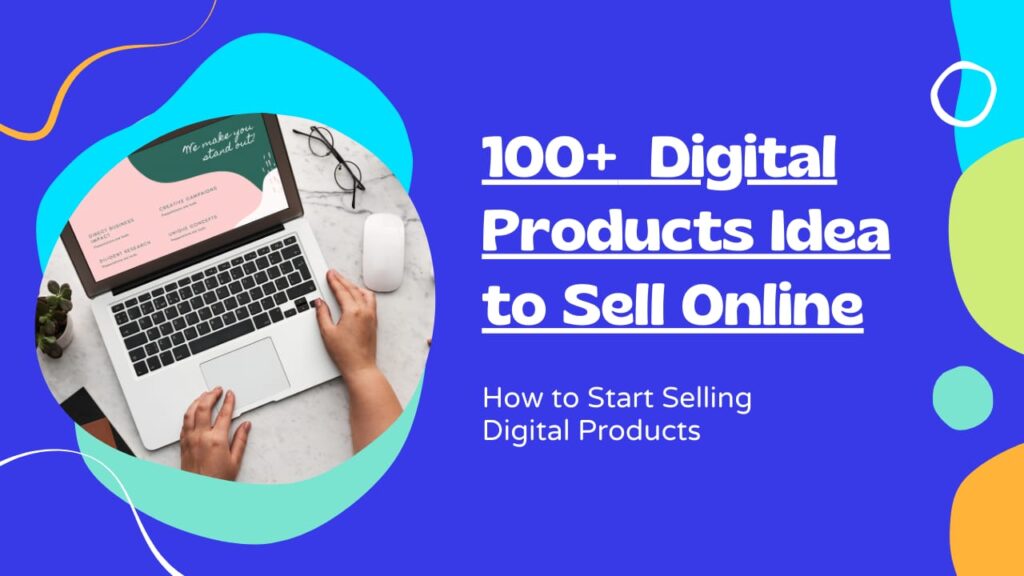 100+ Profitable Digital Product Ideas to Sell Online in 2025