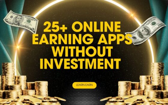 25+ Online Earning Apps Without Investment in 2025