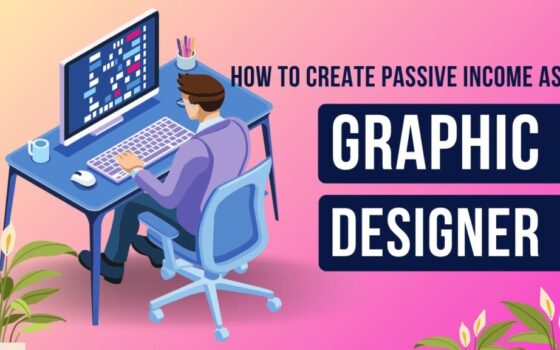 How to Create Passive Income as a Graphic Designer