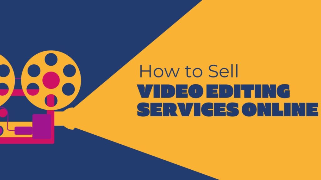 How to Sell Video Editing Services Online