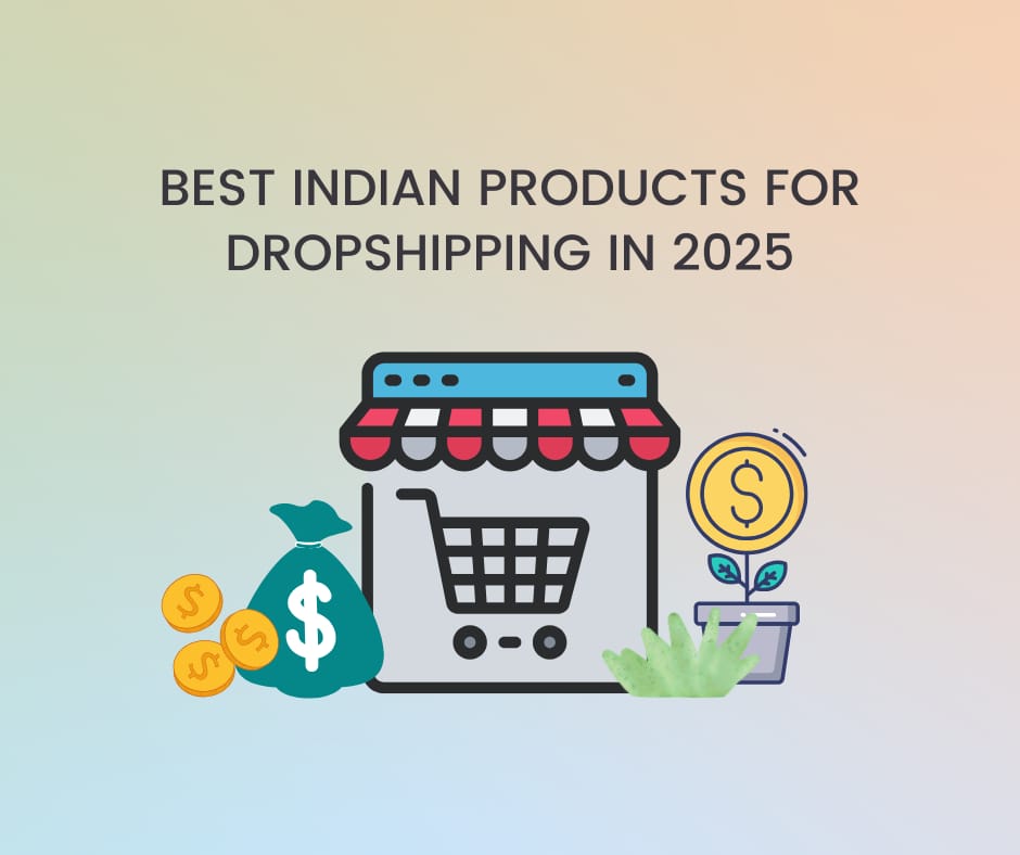 Best Indian Products for Dropshipping in 2025