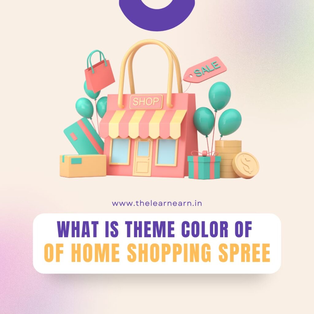 What Is the Theme Color of Home Shopping Spree?