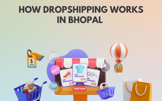 How Dropshipping Works in Bhopal